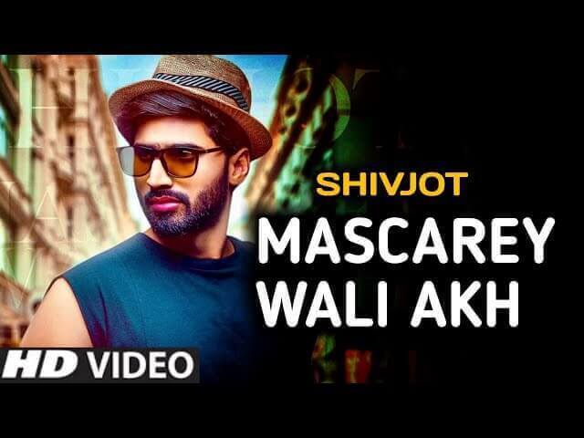 Mascarey Wali Akh Lyrics Meaning in Hindi Shivjot
